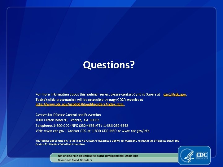 Questions? For more information about this webinar series, please contact Cynthia Sayers at cay