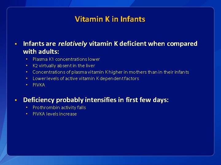 Vitamin K in Infants § Infants are relatively vitamin K deficient when compared with