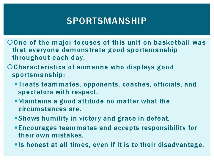 SPORTSMANSHIP One of the major focuses of this unit on basketball was that everyone