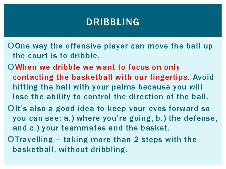 DRIBBLING One way the offensive player can move the ball up the court is