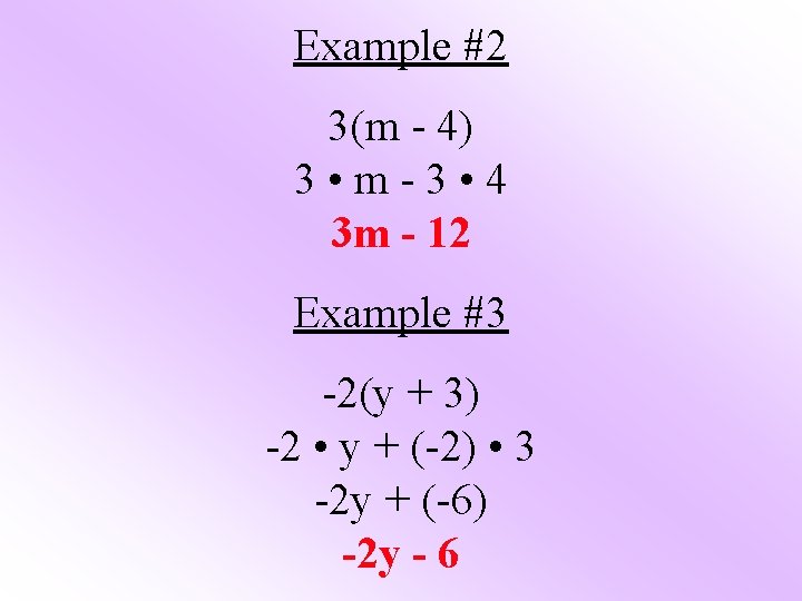 Example #2 3(m - 4) 3 • m-3 • 4 3 m - 12