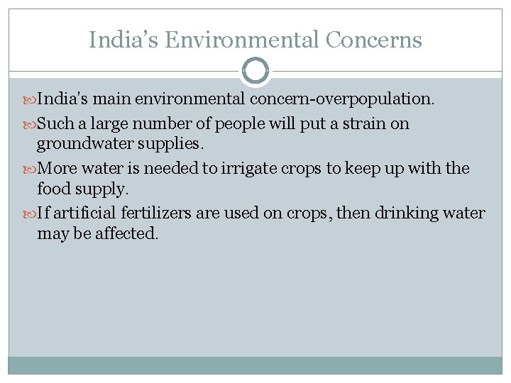 India’s Environmental Concerns India’s main environmental concern-overpopulation. Such a large number of people will