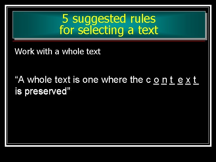 5 suggested rules for selecting a text Work with a whole text “A whole