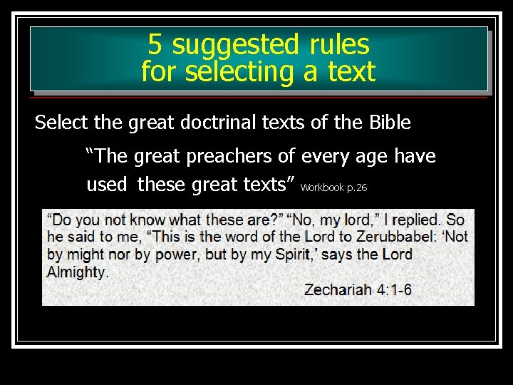 5 suggested rules for selecting a text Select the great doctrinal texts of the