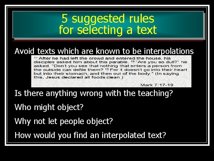 5 suggested rules for selecting a text Avoid texts which are known to be