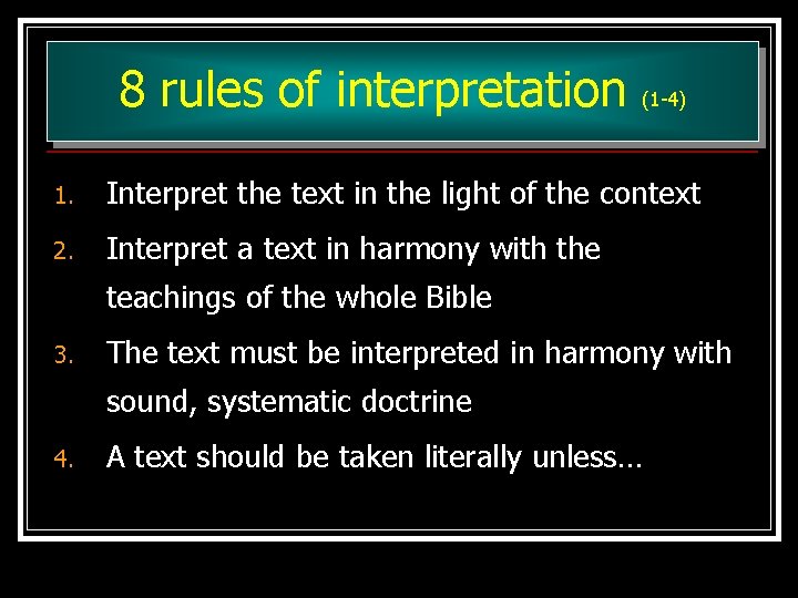 8 rules of interpretation (1 -4) 1. Interpret the text in the light of