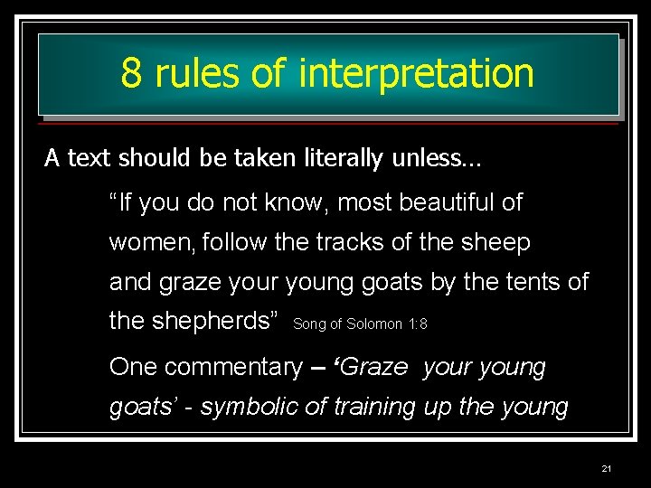 8 rules of interpretation A text should be taken literally unless… “If you do