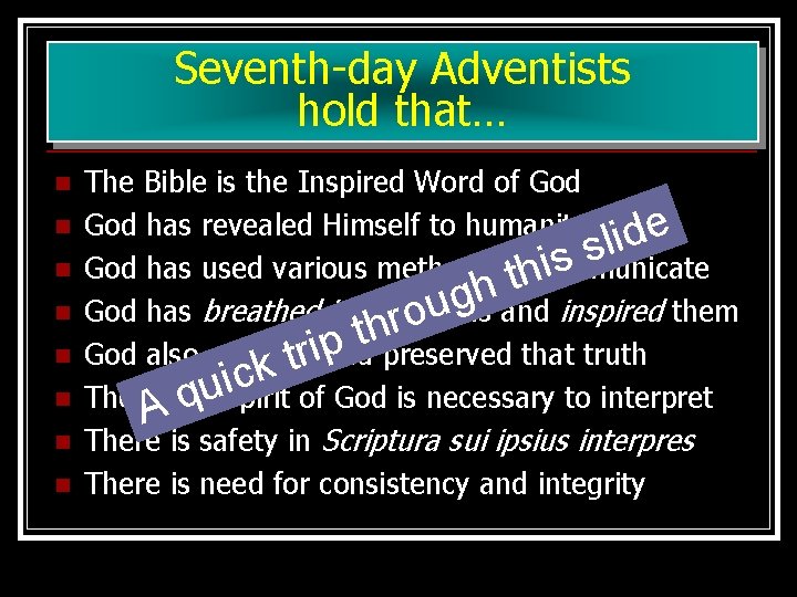 Seventh-day Adventists hold that… n n n n The Bible is the Inspired Word