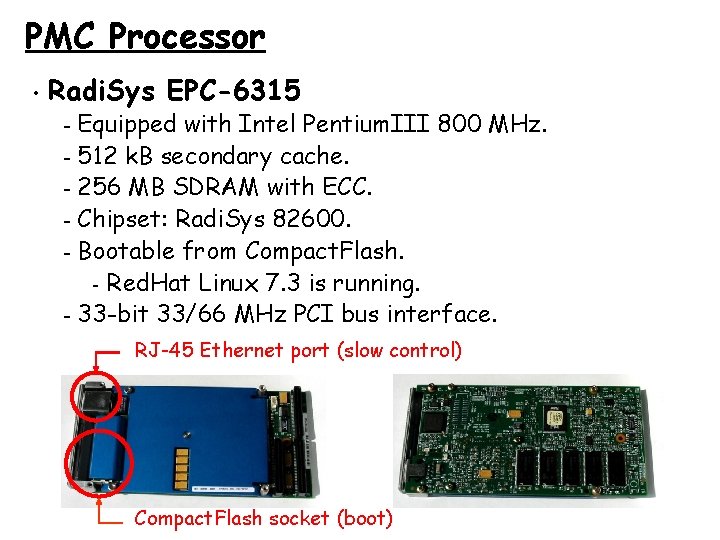 PMC Processor • Radi. Sys EPC-6315 Equipped with Intel Pentium. III 800 MHz. –