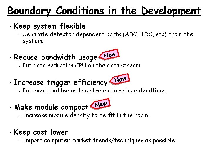 Boundary Conditions in the Development • Keep system flexible – • Reduce bandwidth usage