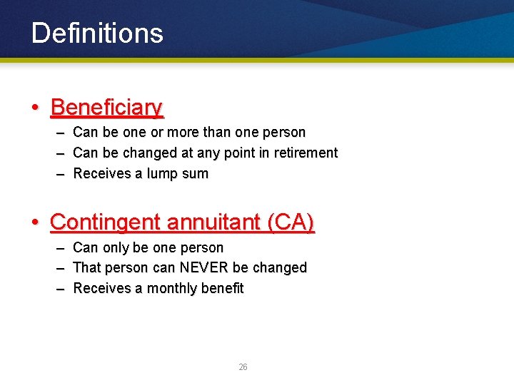 Definitions • Beneficiary – Can be one or more than one person – Can