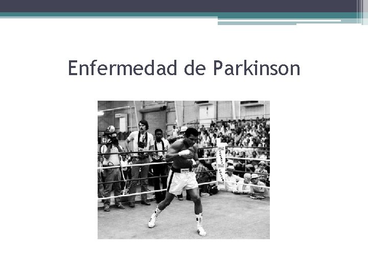 Enfermedad de Parkinson 