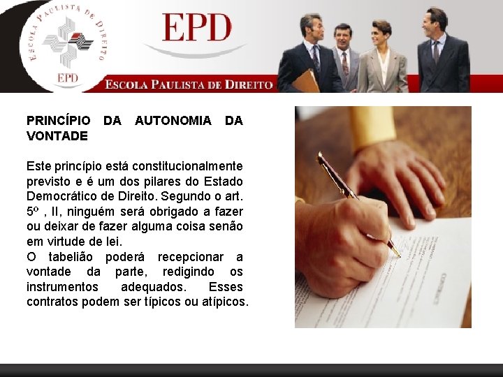 PRINCÍPIO VONTADE DA AUTONOMIA DA Este princípio está constitucionalmente previsto e é um dos