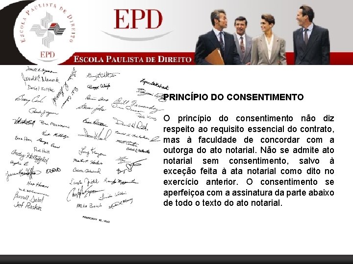 PRINCÍPIO DO CONSENTIMENTO O princípio do consentimento não diz respeito ao requisito essencial do