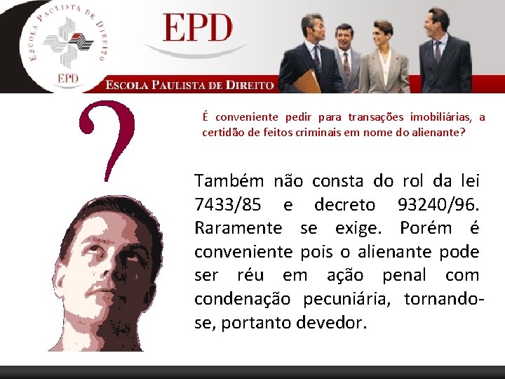 É conveniente pedir para transações imobiliárias, a certidão de feitos criminais em nome do