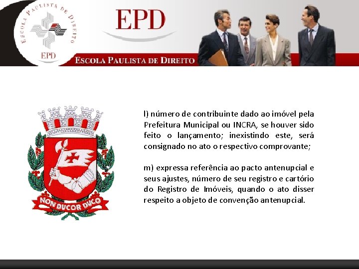 l) número de contribuinte dado ao imóvel pela Prefeitura Municipal ou INCRA, se houver