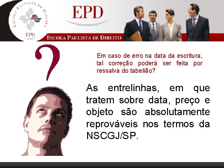 Em caso de erro na data da escritura, tal correção poderá ser feita por