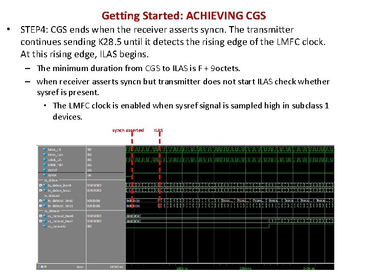 Getting Started: ACHIEVING CGS • STEP 4: CGS ends when the receiver asserts syncn.