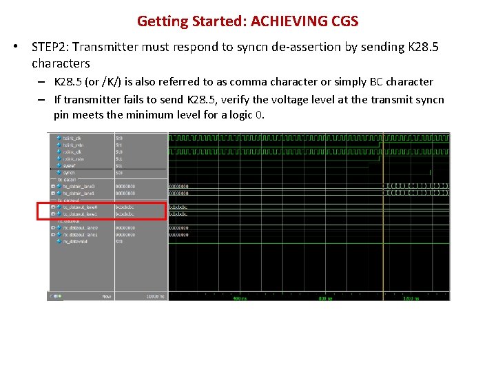 Getting Started: ACHIEVING CGS • STEP 2: Transmitter must respond to syncn de-assertion by