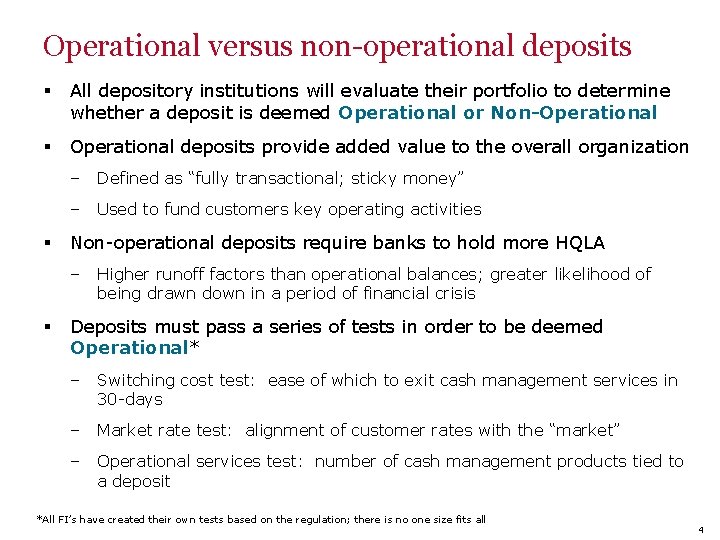 Operational versus non-operational deposits § All depository institutions will evaluate their portfolio to determine