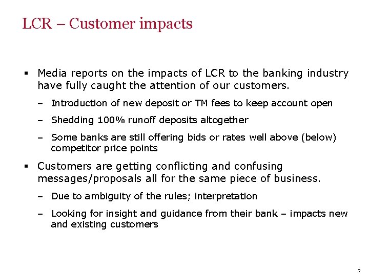 LCR – Customer impacts § Media reports on the impacts of LCR to the