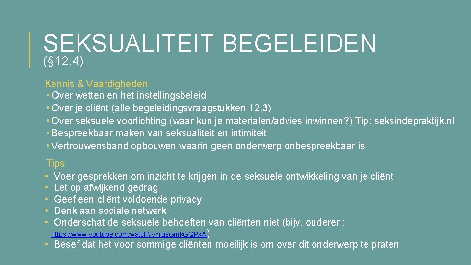 SEKSUALITEIT BEGELEIDEN (§ 12. 4) Kennis & Vaardigheden • Over wetten en het instellingsbeleid