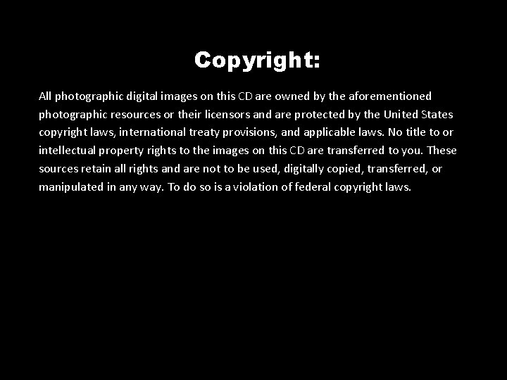 Copyright: All photographic digital images on this CD are owned by the aforementioned photographic