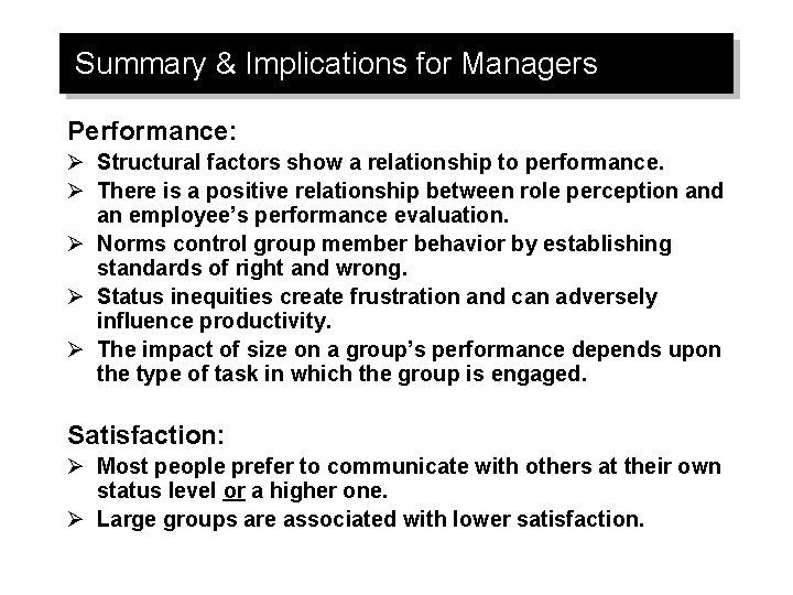 Summary & Implications for Managers Performance: Ø Structural factors show a relationship to performance.