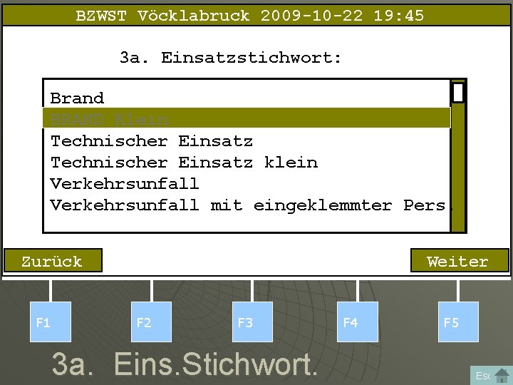 BZWST Vöcklabruck 2009 -10 -22 19: 45 3 a. Einsatzstichwort: Brand BRAND Klein Technischer
