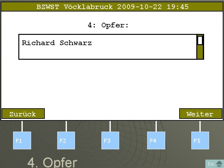 BZWST Vöcklabruck 2009 -10 -22 19: 45 4: Opfer: Richard Schwarz Zurück F 1