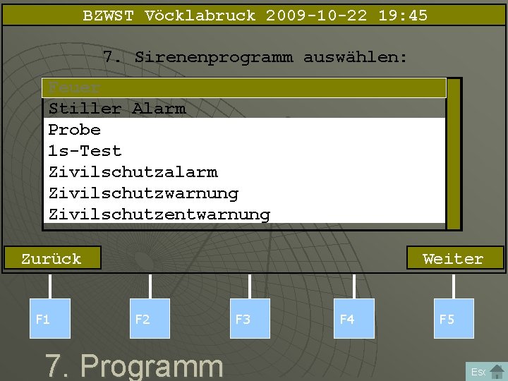 BZWST Vöcklabruck 2009 -10 -22 19: 45 7. Sirenenprogramm auswählen: Feuer Stiller Alarm Probe