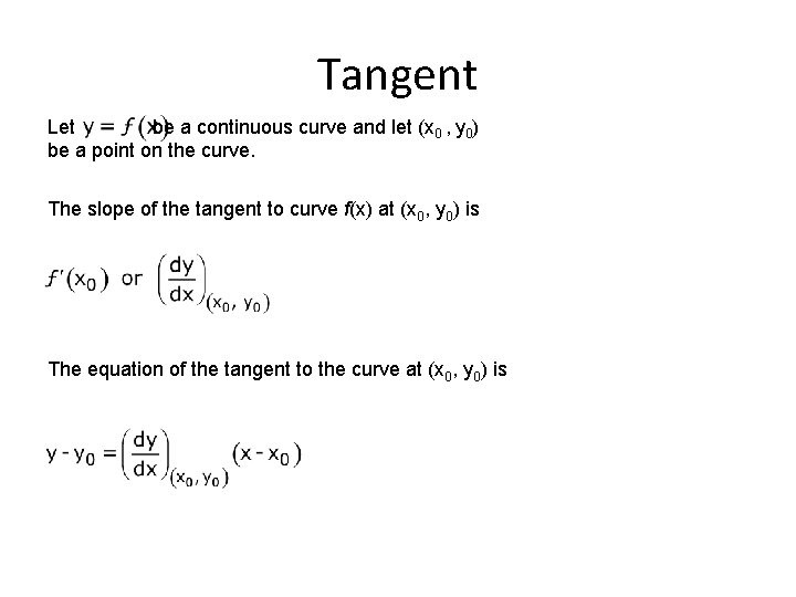 Tangent Let be a continuous curve and let (x 0 , y 0) be