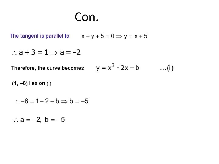 Con. The tangent is parallel to Therefore, the curve becomes (1, – 6) lies