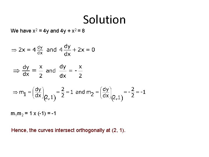 Solution We have x 2 = 4 y and 4 y + x 2