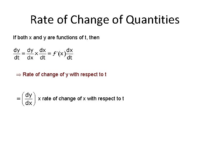 Rate of Change of Quantities If both x and y are functions of t,