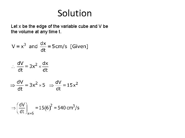 Solution Let x be the edge of the variable cube and V be the