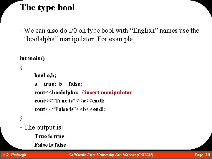 The type bool - We can also do I/0 on type bool with “English” The type bool - We can also do I/0 on type bool with “English”