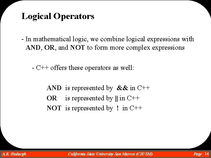Logical Operators - In mathematical logic, we combine logical expressions with AND, OR, and Logical Operators - In mathematical logic, we combine logical expressions with AND, OR, and