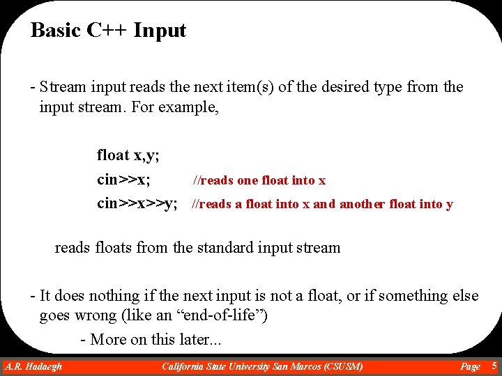 Basic C++ Input - Stream input reads the next item(s) of the desired type Basic C++ Input - Stream input reads the next item(s) of the desired type