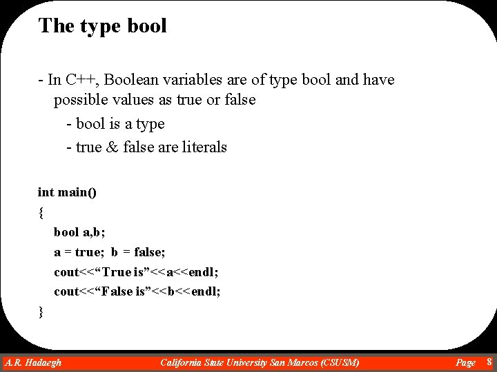 The type bool - In C++, Boolean variables are of type bool and have The type bool - In C++, Boolean variables are of type bool and have