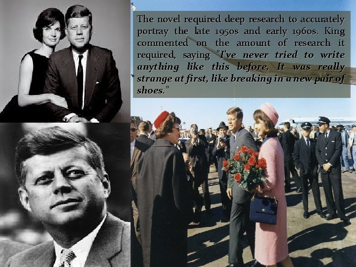 The novel required deep research to accurately portray the late 1950 s and early