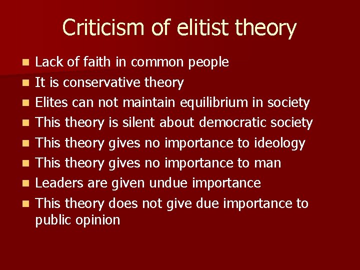 Criticism of elitist theory n n n n Lack of faith in common people