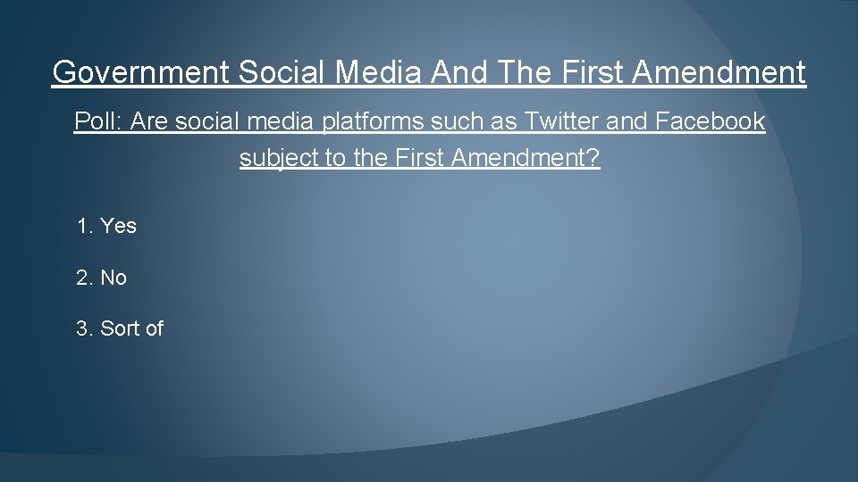 Government Social Media And The First Amendment Poll: Are social media platforms such as
