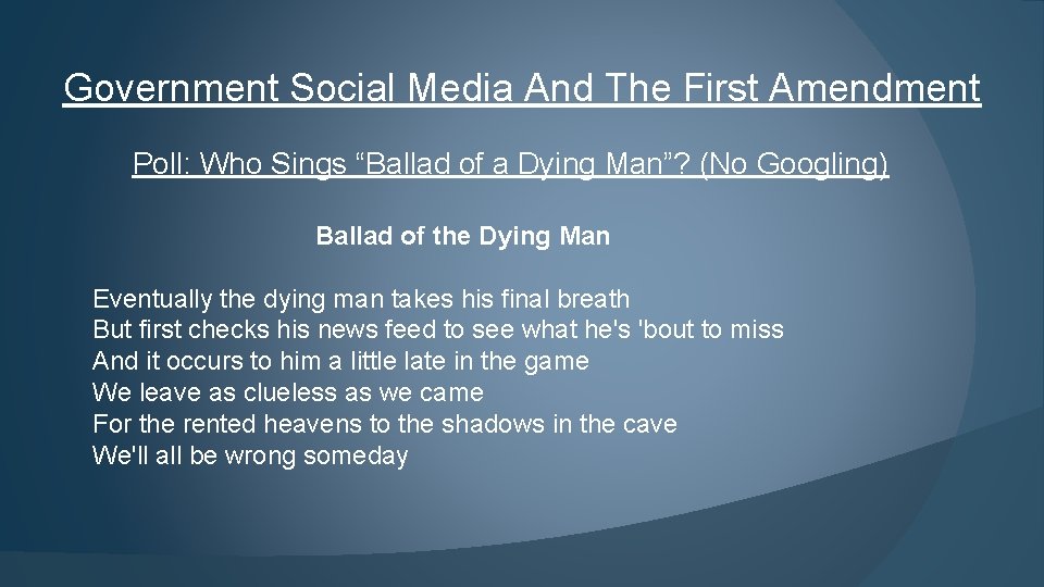 Government Social Media And The First Amendment Poll: Who Sings “Ballad of a Dying