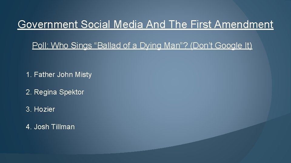 Government Social Media And The First Amendment Poll: Who Sings “Ballad of a Dying