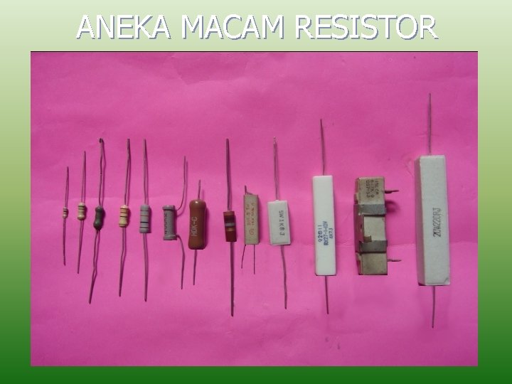ANEKA MACAM RESISTOR 