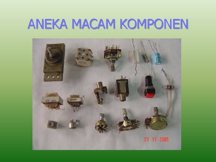 ANEKA MACAM KOMPONEN 