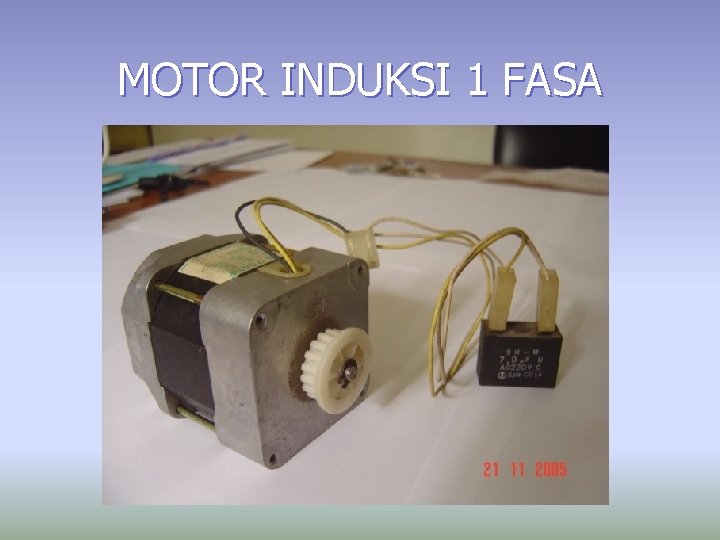 MOTOR INDUKSI 1 FASA 