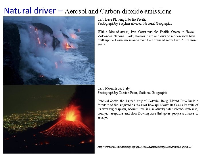 Natural driver – Aerosol and Carbon dioxide emissions Left: Lava Flowing Into the Pacific