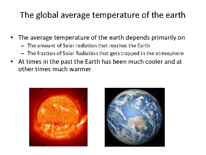 The global average temperature of the earth • The average temperature of the earth